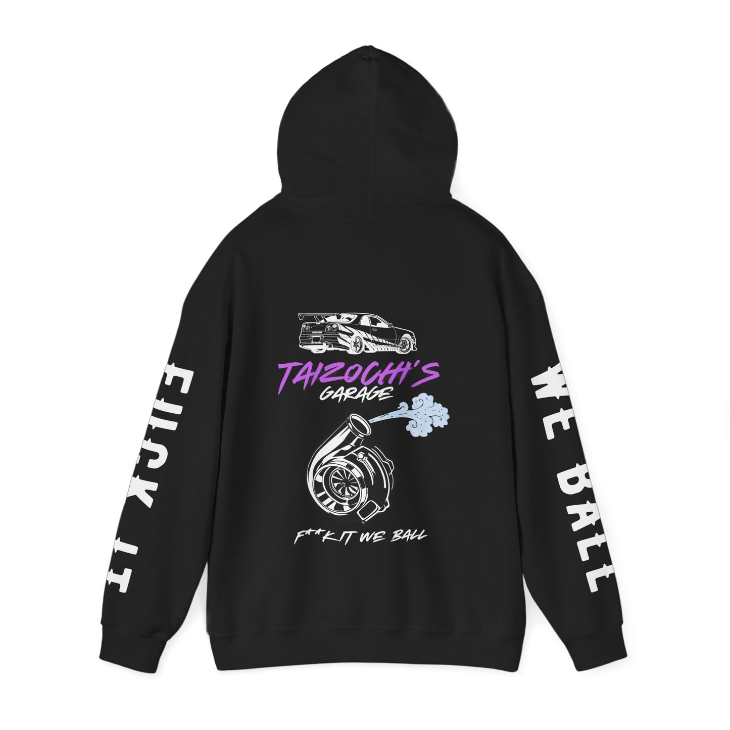 F*** it we ball Taizochi's Garage Sweatshirt